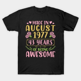 Made In August 1977 Happy Birthday 43 Years Of Being Awesome To Nana Mommy Aunt Sister Wife Daughter T-Shirt